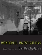 Beachy-Quick, Dan: Wonderful Investigations [used paperback]