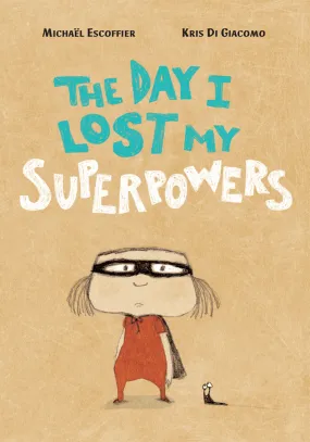 The Day I Lost My Superpowers